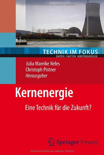  - Kernenergie: Eine Technik für die Zukunft? (Technik im Fokus) (German Edition)