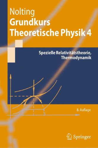 - Grundkurs Theoretische Physik 4: Spezielle Relativitätstheorie, Thermodynamik (Springer-Lehrbuch)