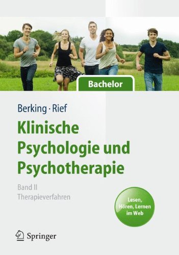 - Klinische Psychologie und Psychotherapie für Bachelor: Band II: Therapieverfahren. Lesen, Hören, Lernen im Web (Springer-Lehrbuch, Band 5024)