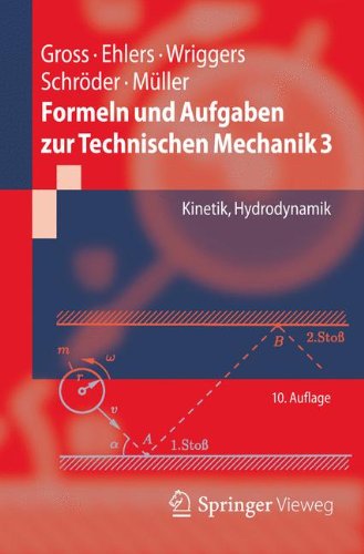  - Formeln und Aufgaben zur Technischen Mechanik 3: Kinetik, Hydrodynamik (Springer-Lehrbuch)