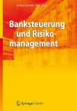 - Praxis der Gesamtbanksteuerung: Methoden - Lösungen - Anforderungen der Aufsicht