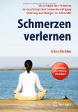 - Chronische Schmerzen behutsam überwinden: Anleitungen zur Selbsthilfe