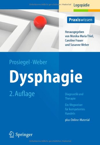 - Dysphagie: Diagnostik und Therapie: Ein Wegweiser für kompetentes Handeln (Praxiswissen Logopädie)