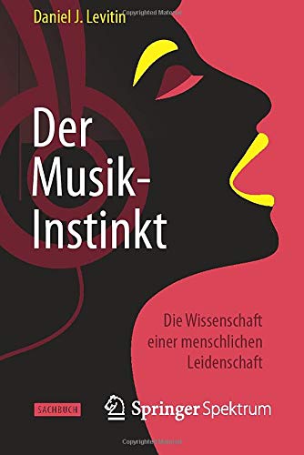  - Der Musik-Instinkt: Die Wissenschaft einer menschlichen Leidenschaft