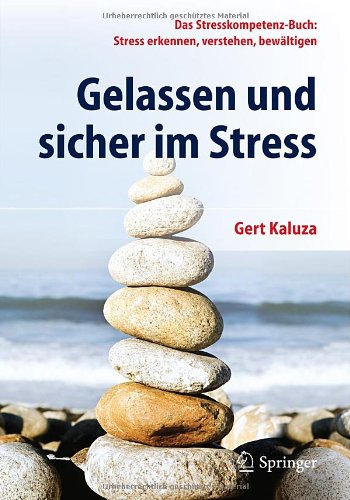  - Gelassen und sicher im Stress: Das Stresskompetenz-Buch: Stress erkennen, verstehen, bewältigen
