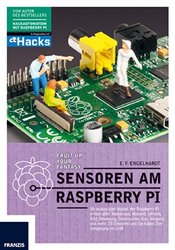  - Sensoren am Raspberry Pi: Ob analog oder digital, der Raspberry Pi erfasst alles: Temperatur, Abstand, Infrarot, Kamera, Bewegung, Stromstärke, Gas, ... und Sie haben Ihre Umgebung im Griff.