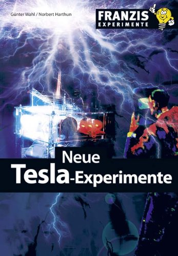  - Neue Tesla-Experimente