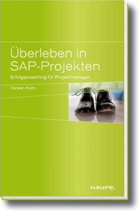 - Überleben in SAP-Projekten: Erfolgscoaching für Projektmanager
