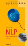  - Das NLP-Trainingsprogramm: Coachen Sie sich selbst:bessere Kommunikation effektives Selbstmanagement optimale Persönlichkeitsentwicklung Mit 50 Übungen
