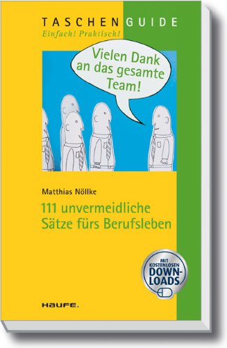- Vielen Dank an das gesamte Team: 111 unvermeidliche Sätze fürs Berufsleben