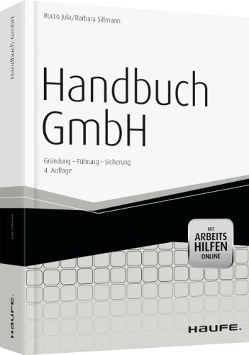 - Handbuch GmbH - mit Arbeitshilfen online: Gründung - Führung - Sicherung