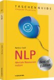  - NLP Praxis: Neurolinguistisches Programmieren - die besten Techniken und Übungen für die optimale Kommunikation