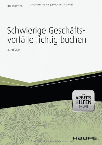 - Schwierige Geschäftsvorfälle richtig buchen -mit Arbeitshilfen online