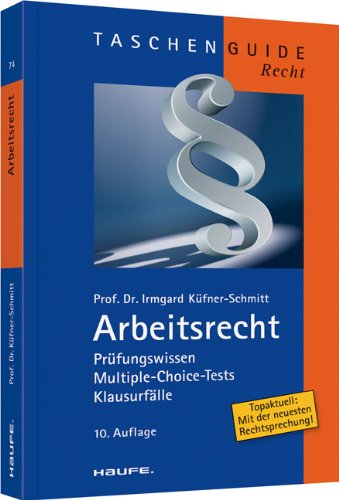 - Arbeitsrecht: Prüfungswissen, Multiple-Choice-Tests, Klausurfälle.