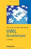  - VWL-Grundwissen: Ein Schnellkurs zum Auffrischen und Nachschlagen