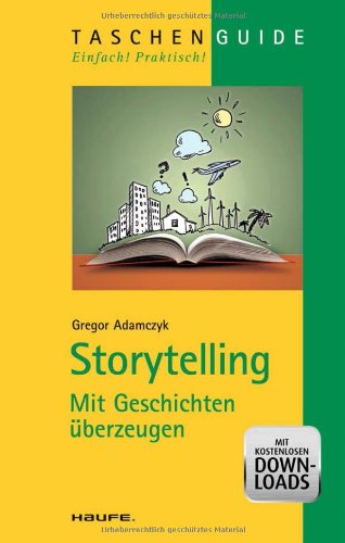 - Storytelling: Mit Geschichten überzeugen