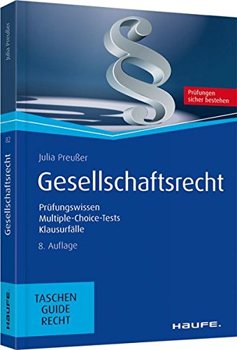  - Gesellschaftsrecht: Prüfungswissen, Multiple-Choice-Tests, Klausurfälle (Haufe TaschenGuide)