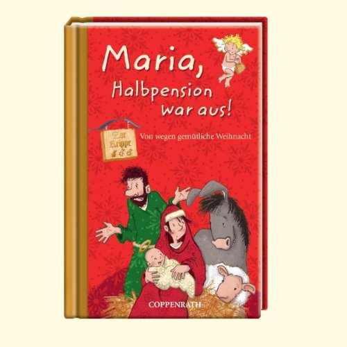 - Maria, Halbpension war aus!: Von wegen gemütliche Weihnacht
