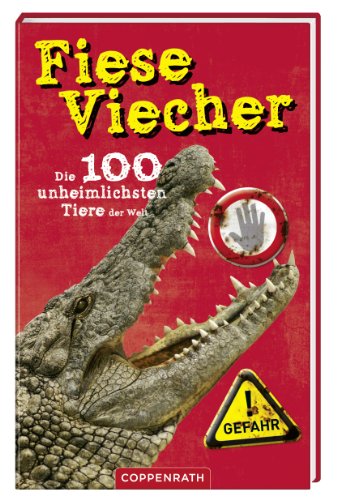 - Fiese Viecher: Die 100 unheimlichsten Tiere der Welt