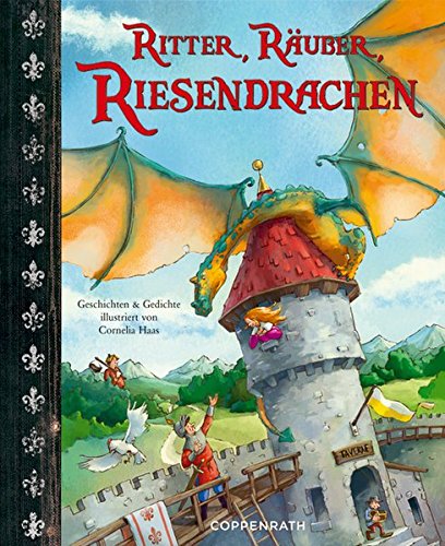 Kudla, Britta (HG) / Haas, Cornelia (Bilder) -  Ritter, Räuber, Riesendrachen: Geschichten und Gedichte 