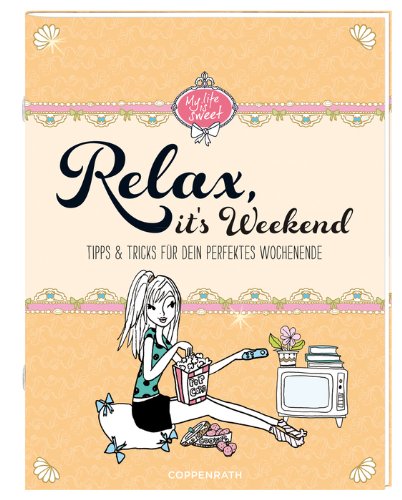  - Relax, it's Weekend: Tipps & Tricks für dein perfektes Wochenende (Verkaufseinheit)