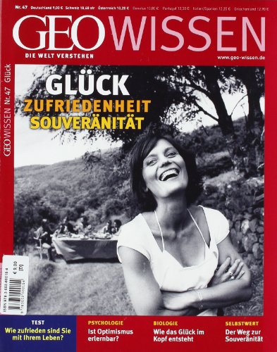 - GEO Wissen 47/2011: Glück, Zufriedenheit, Souveränität
