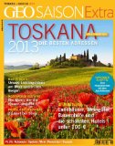  - GEO Saison Extra Toskana und Umbrien 2012: Die besten Adressen 2012. Große Karte zum Herausnehmen mit 368 Tipps und Adressen: 34/2012