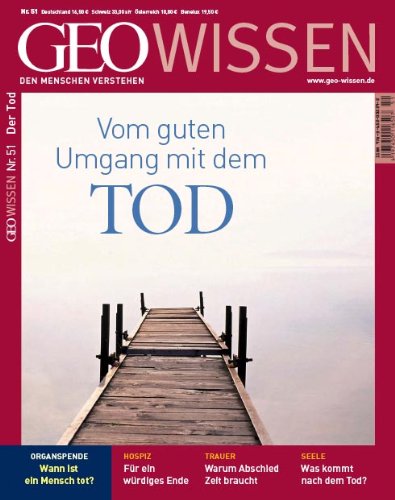  - GEO Wissen Nr. 51: Vom guten Umgang mit dem Tod