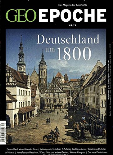 - GEO Epoche / 79/2016 - Deutschland um 1800