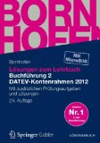 - Buchführung 2 DATEV-Kontenrahmen 2012: Abschlüsse nach Handels- und Steuerrecht - Betriebswirtschaftliche Auswertung - Vergleich mit IFRS (Bornhofen Buchführung 2 LB)