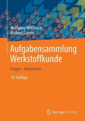 - Aufgabensammlung Werkstoffkunde: Fragen - Antworten
