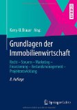  - Projektentwicklung in der Immobilienwirtschaft: Grundlagen für die Praxis
