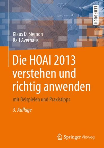  - Die HOAI 2013 verstehen und richtig anwenden: mit Beispielen und Praxistipps