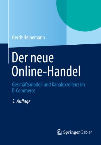 - Der Neue Online-Handel: Geschäftsmodell und Kanalexzellenz im E-Commerce (German Edition)