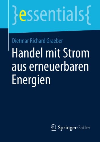  - Handel mit Strom aus erneuerbaren Energien (essentials) (German Edition)