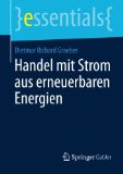  - Praxisbuch Energiewirtschaft: Energieumwandlung, -transport und -beschaffung im liberalisierten Markt (VDI-Buch)