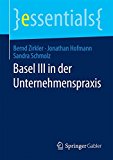 - Basel III: Vom regulatorischen Rahmen zu einer risikoadäquaten Gesamtbanksteuerung
