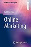  - Praxiswissen Online-Marketing: Affiliate- und E-Mail-Marketing, Suchmaschinenmarketing, Online-Werbung, Social Media, Facebook-Werbung