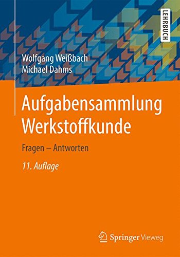 - Aufgabensammlung Werkstoffkunde: Fragen - Antworten