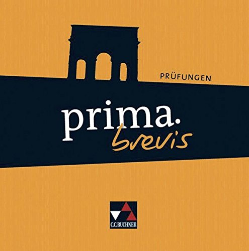  - prima brevis / Unterrichtswerk für Latein 3 und Latein 4: prima brevis / prima.brevis Prüfungen: Unterrichtswerk für Latein 3 und Latein 4