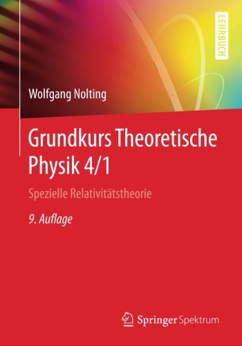 - Grundkurs Theoretische Physik 4/1: Spezielle Relativitätstheorie (Springer-Lehrbuch)