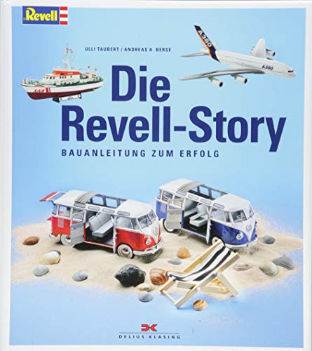  - Die Revell-Story: Bauanleitung zum Erfolg