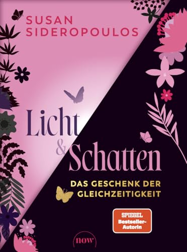 Sideropoulos, Susan - Licht und Schatten: Das Geschenk der Gleichzeitigkeit