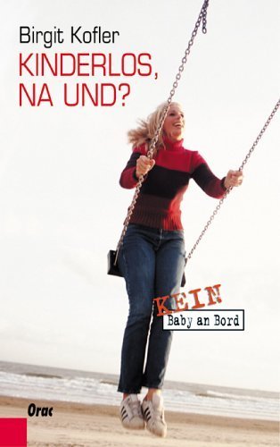 - Kinderlos, na und? Kein Baby an Board