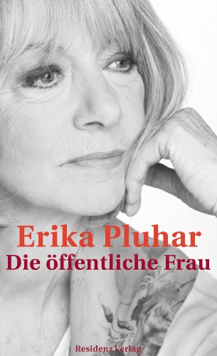 - Die öffentliche Frau. Ein autobiografischer Roman