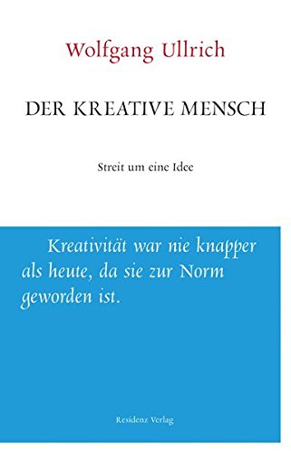  - Der kreative Mensch: Streit um eine Idee (Unruhe bewahren)