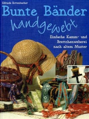 - Bunte Bänder handgewebt: Einfache Kamm- und Brettchenweberei nach altem Muster