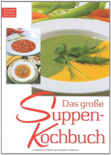 - Das große Suppen-Kochbuch