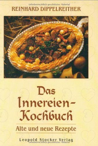 - Das Innereien-Kochbuch: Alte und neue Rezepte