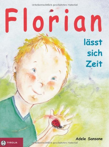 - Sansone, A: Florian lässt sich Zeit